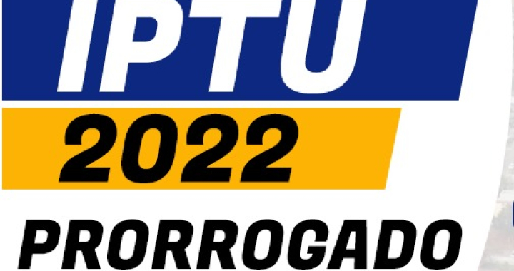 Prefeitura prorroga prazo de pagamento do IPTU 2022